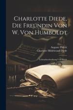 Charlotte Diede, Die Freundin Von W. Von Humboldt af Charlotte Hildebrand Diede
