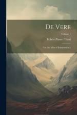 De Vere; Or, the Man of Independence; Volume 1 af Robert Plumer Ward