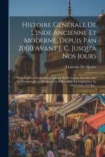 Histoire Générale De L'inde Ancienne Et Moderne, Depuis Pan 2000 Avant J. C. Jusqu'à Nos Jours af J [lacroix] de MarlÃ¨s
