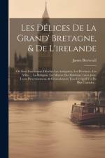 Les Délices De La Grand' Bretagne, & De L'irelande af James Beeverell