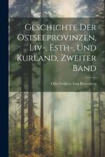 Geschichte der Ostseeprovinzen, Liv-, Esth-, und Kurland, Zweiter Band af Otto Freiherr Von Rutenberg