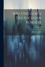 Bau Und Leben Des Socialen Körpers; Volume 3 af Albert SchÃ¤ffle