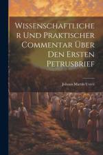 Wissenschaftlicher Und Praktischer Commentar Über Den Ersten Petrusbrief af Johann Martin Usteri