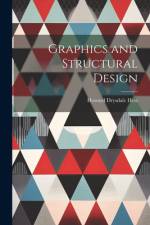 Graphics and Structural Design af Howard Drysdale Hess