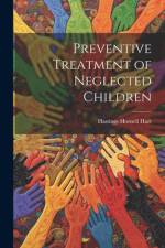 Preventive Treatment of Neglected Children af Hastings Hornell Hart