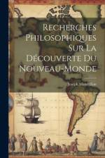Recherches Philosophiques Sur La Découverte Du Nouveau-Monde af Joseph Mandrillon