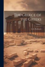 The Greece of the Greeks; Volume 2 af G A Perdicaris
