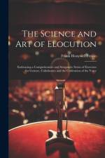 The Science and Art of Elocution af Frank Honywell Fenno