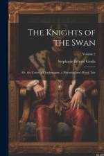The Knights of the Swan af StÃ©phanie FÃ©licitÃ© Genlis