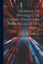 Journal De Physique, De Chimie, D'histoire Naturelle Et Des Arts ...; Volume 42