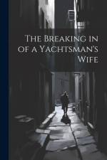 The Breaking in of a Yachtsman's Wife