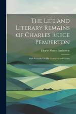 The Life and Literary Remains of Charles Reece Pemberton af Charles Reece Pemberton