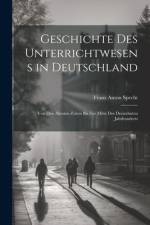 Geschichte Des Unterrichtwesens in Deutschland af Franz Anton Specht