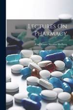 Lectures On Pharmacy af Carl SvantÃ¨ Nicanor Hallberg