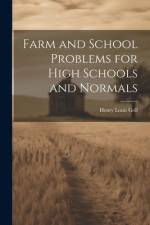 Farm and School Problems for High Schools and Normals af Henry Louis Goll