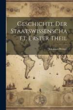 Geschichte Der Staatswissenschaft, Erster Theil af Johannes Weitzel