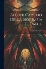 Alcuni Capitoli Della Biografia Di Dante af Michele Scherillo