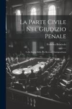 La Parte Civile Nel Giudizio Penale af Federico Benevolo