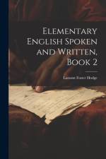 Elementary English Spoken and Written, Book 2 af Lamont Foster Hodge