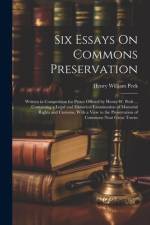 Six Essays On Commons Preservation af Henry William Peek
