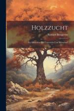 Holzzucht af Bernard Borggreve