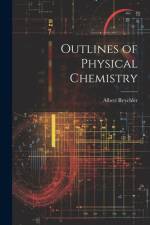 Outlines of Physical Chemistry af Albert Reychler