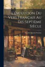 L'évolution Du Vers Français Au Dis-Septième Siècle af Maurice Anatole Souriau