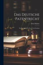 Das Deutsche Patentrecht af Felix Damme