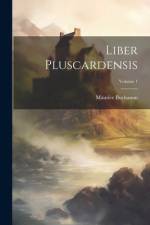 Liber Pluscardensis; Volume 1 af Maurice Buchanan