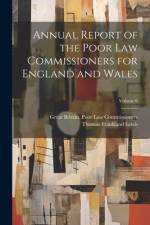 Annual Report of the Poor Law Commissioners for England and Wales; Volume 6 af Great Britain Poor Law Commissioners