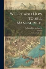 Where and How to Sell Manuscripts af William Bloss McCourtie