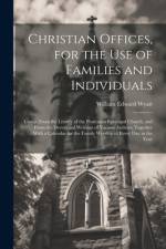 Christian Offices, for the Use of Families and Individuals af William Edward Wyatt