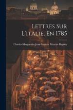 Lettres Sur L'italie, En 1785 af Charles-Marguerite-Jean-Bapti Dupaty