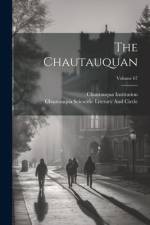 The Chautauquan; Volume 67 af Chautauqua Scien Literary and Circle