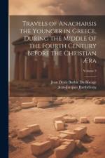 Travels of Anacharsis the Younger in Greece, During the Middle of the Fourth Century Before the Christian Æra; Volume 3 af Jean-Jacques BarthÃ©lemy