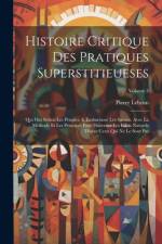 Histoire Critique Des Pratiques Superstitieueses af Pierre Lebrun