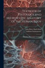 Textbook of Histology and Microscopic Anatomy of the Human Body af John Bruce MacCallum