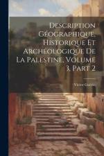 Description Géographique, Historique Et Archéologique De La Palestine, Volume 3, part 2 af Victor GuÃ©rin