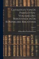 Catalogus Van De Pamfletten-Verzameling Berustende in De Koninklijke Bibliothek; Volume 3 af Willem Pieter Cornelis Knuttel