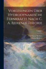 Vorlesungen Über Hydrodynamische Fernkräfte Nach C. A. Bjerknes' Theorie; Volume 2 af Vilhelm Bjerknes