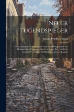 Neuer Tugendspieger af Johann Friedrich Franz