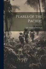 Pearls of the Pacific af J W Boddam-Whetham