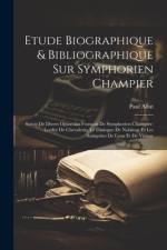 Etude Biographique & Bibliographique Sur Symphorien Champier af Paul Allut