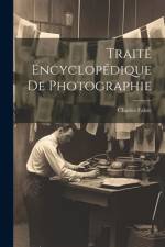 Traité Encyclopédique De Photographie af Charles Fabre