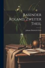 Rasender Roland, Zweiter Theil af Johann Diederich Gries