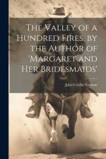 The Valley of a Hundred Fires. by the Author of 'margaret and Her Bridesmaids' af Julia Cecilia Stretton