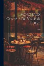 Morceaux Choisis De Victor Hugo
