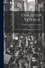 Our Sister Republic af Col Albert S Evans