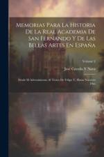 Memorias Para La Historia De La Real Academia De San Fernando Y De Las Bellas Artes En España af JosÃ© Caveda Y Nava