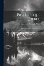 Picturesque Quebec af James MacPherson Le Moine